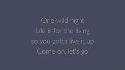 One Wild Night Bon Jovi lyrics - Durasi: 4:17. One Wild Night Bon Jovi lyrics - Durasi: 4:17.