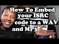 How to embed your isrc in a wav and mp3 file