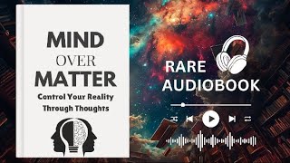 Mind over matter control your reality through thought - Audiobook