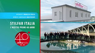 STILFAR ITALIA : I NOSTRI PRIMI 40 ANNI
