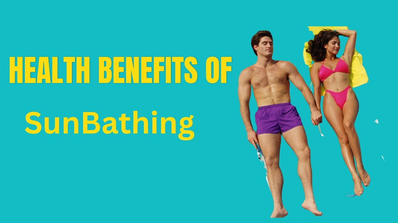 Top 7 Sunbathing Health Benefits You Don't Wanna Miss Out YouTube