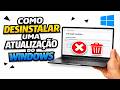 ► Como DESINSTALAR uma ATUALIZAÇÃO do Windows