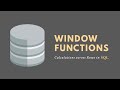 Window Functions in SQL - Performing Calculations across Rows