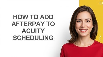 How To Add Afterpay To Acuity Scheduling - AshleyHowTo