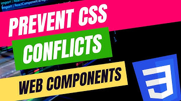 Web Developers : Preventing CSS Conflicts with the Encapsulation of Styles Using Shadow DOM