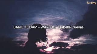BANG YE DAM - WAYO ( English Cover by Ysabelle Cuevas) (Lyrics)