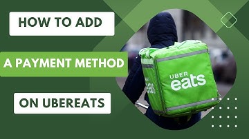 How to add a Payment Method on UberEATS