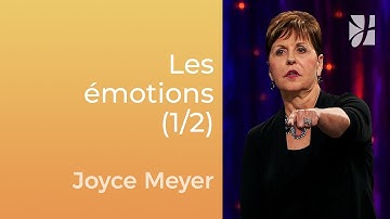 Chrétiens émotionnels (1/2) - Joyce Meyer - Gérer mes émotions