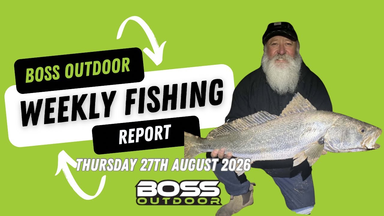 @bossoutdoor Weekly Fishing Report Thursday 27th August 2026