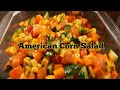 American corn salad  healthy and delicious salad ever  by annreglex28 americancornsalad