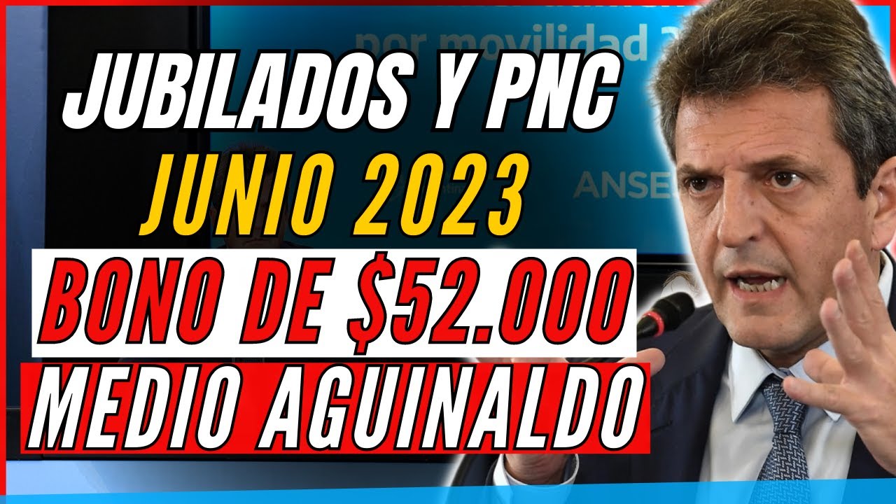 JUBILADOS Y PNC BONO DE $52.000 EN JUNIO + MEDIO AGUINALDO Y AUMENTO ...