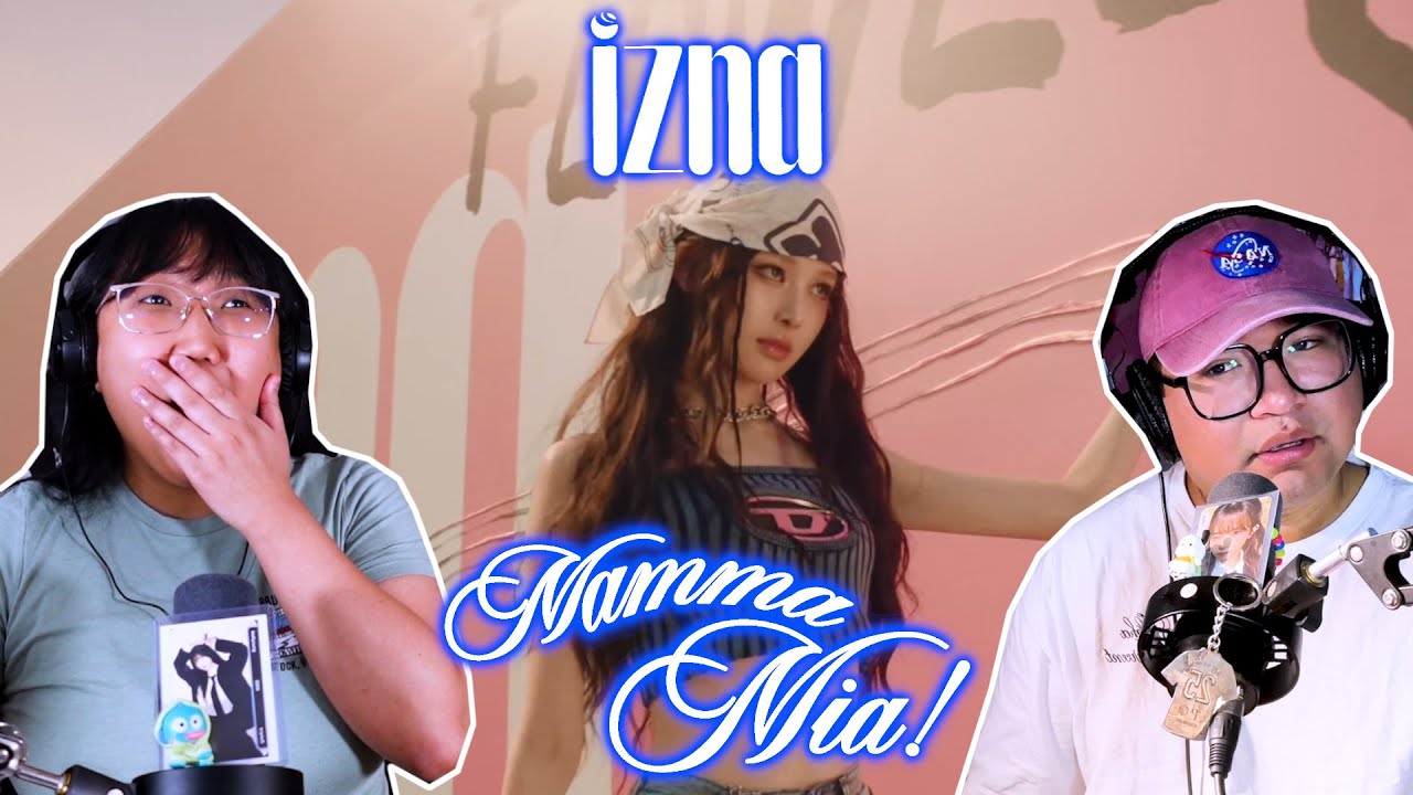 IZNA (이즈나) РЕАКЦИЯ на клип "Mamma Mia"! Отношение!!