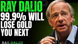 RAY DALIO WARNING: 99.9% WILL LOSE GOLD & SILVER SOON | DON’T BE ONE OF THEM
