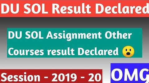 DU SOL Assignment Result Declared 😮 || SOL Assignment All other courses 1st year 2020 Result .