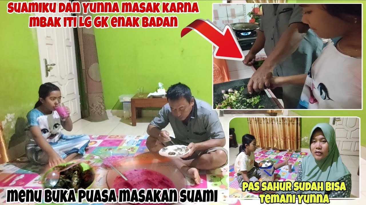 Suamiku dan Yunna yg masak buat menu buka puasa || mbak iti LG GK enak badan ⁉️