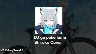 Shiroko cover song (Ga pake lama)