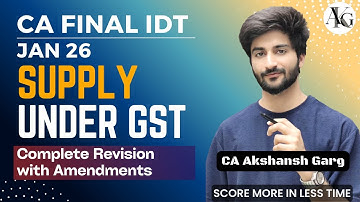 Supply under GST | Complete Revision | CA Final IDT Revision Jan