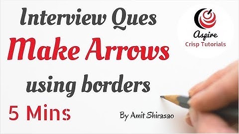 CSS - 004 Intv Ques - Make arrow using border