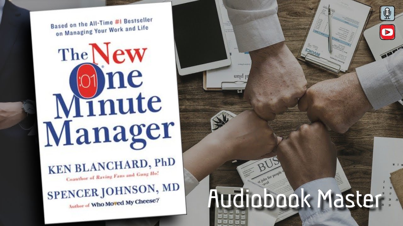 The New One Minute Manager Best Audiobook Summary by Kenneth Blanchard