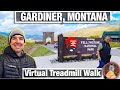 City Walks - Gardiner Montana Virtual Treadmill Walking Tour Video - Virtual Walks for Treadmill