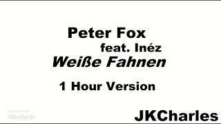 Peter Fox - Weisse Fahnen (feat Inéz) | 1 Hour Version