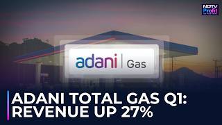Adani Total Gas Q1 Results: Revenue Sees Double Digit Growth, Net Profit At Rs 142 Crore