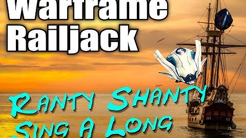 A Warframe Railjack Sea Shanty Sing-A-Long "What Do We Do With the Railjack Update?"