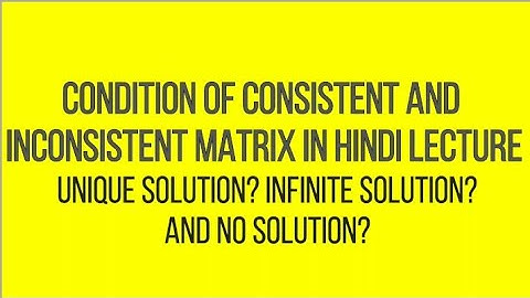Condition of consistent and inconsistent matrix ( Hindi )