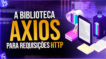 📚 A Biblioteca Axios para Requisições HTTP no JavaScript