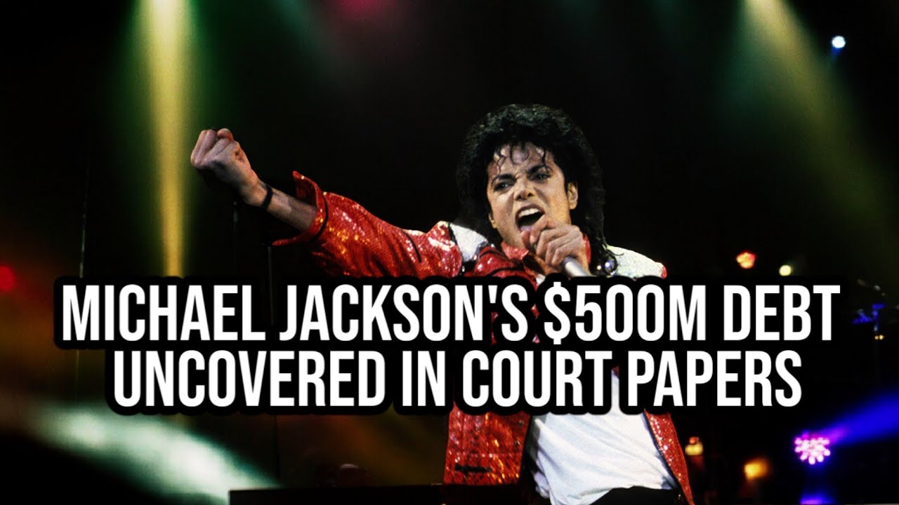 Shocking court docs reveal Michael Jackson's $500M debt before death