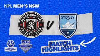 NPL Men's NSW Round 26 Highlights – Blacktown City v Sydney FC