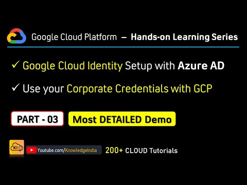 Part 3 - Google Cloud Identity | Setup & Federation with Azure AD | Corporate Credentials with GCP