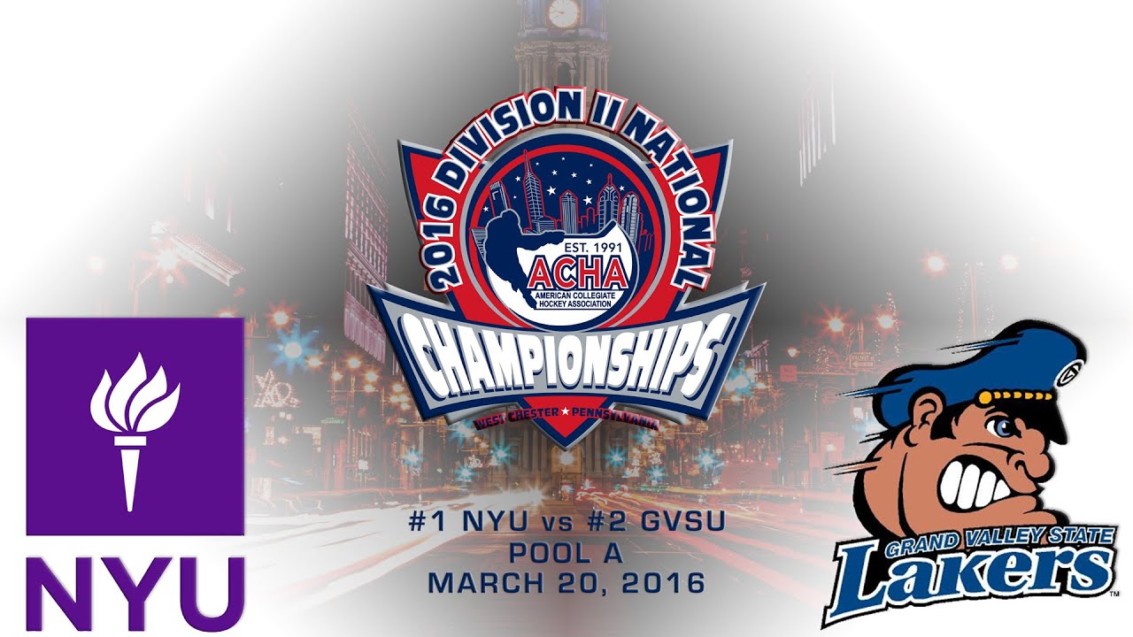 2016 ACHA D2 National Championships (Game 22): NEW YORK UNIVERSITY vs GRAND VALLEY STATE