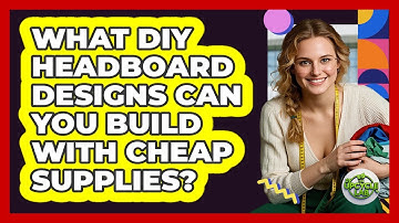 What DIY Headboard Designs Can You Build With Cheap Supplies? - The Upcycle Lab