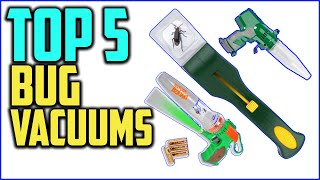 Top 5 Best Bug Vacuums Reviews in 2020