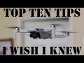 Top 10 things to know before you fly the Mavic Mini (or any drone)