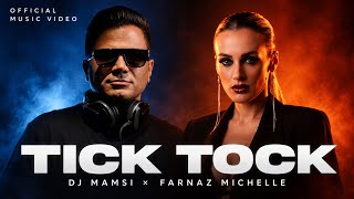 DJ Mamsi × Farnaz Michelle - Tick Tock