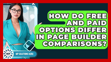 How Do Free and Paid Options Differ in Page Builder Comparisons? | WP Solutions Guru News