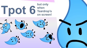 Tpot 6 but only when Teardrop’s on screen!