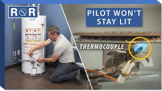 Water Heater Troubleshooting  Pilot Won't Stay Lit | Repair and Replace