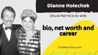 Dianne Holechek Biography [Chuck Norris's ex-wife] | Hollywood Stories Information
