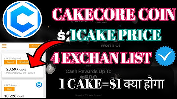 CakeCore Listing Exchange। CakeCore Price Prediction।Cake Coin Deposit। Cakecore Delegate।