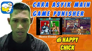 cara asyik bermain game punisher di aplikasi happy chick |happy chick screenshot 5
