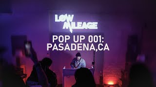 Low Mileage Pop Up Set 001- Pasadena, CA