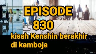 Download Lagu kisah Kenshin berakhir di kamboja, EPISODE 830 MP3