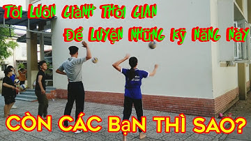 Luyện Kỹ Năng Cơ Bản: Đập Bóng - Đệm Bóng - Chuyền Bóng(Bắt Bóng Bằng Móng)