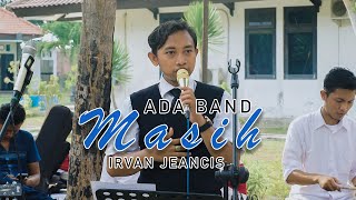 MASIH - ADA BAND - IRFAN HARDIANSYAH  ( JEANCIS Feat HDCI ENTERTAIMENT )