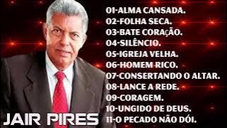 BELOS LOUVORES UNGIDOS/ JAIR PIRES / SELEÇÃO DE HINOS ANTIGOS - #Hinosantigos