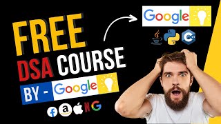 Free DSA Course by Google | DSA Placement Course by GOOGLE | FAANG | Ankit Ojha Coding