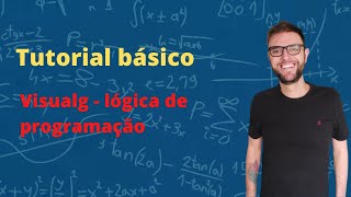 Tutorial Básico Visualg - Lógica De Programação